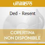 Ded - Resent cd