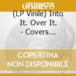 (LP Vinile) Into It. Over It. - Covers Collection Vol. 1 - White On Black vinile