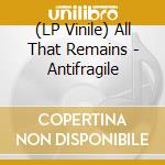 (LP Vinile) All That Remains - Antifragile vinile