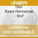Duo Baars-Henneman - Stof cd musicale di Duo Baars