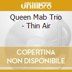 Queen Mab Trio - Thin Air cd