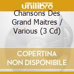 Chansons Des Grand Maitres / Various (3 Cd) cd