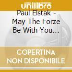 Paul Elstak - May The Forze Be With You (Hardcore Edition) cd