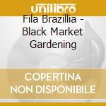 Fila Brazillia - Black Market Gardening cd