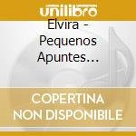Elvira - Pequenos Apuntes Para... cd