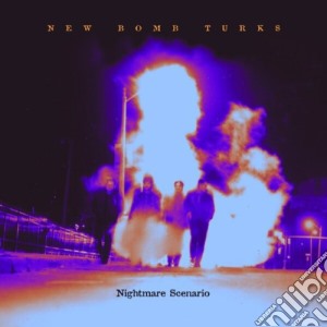 New Bomb Turks - Nightmare Scenario cd musicale di NEW BOMB TURKS