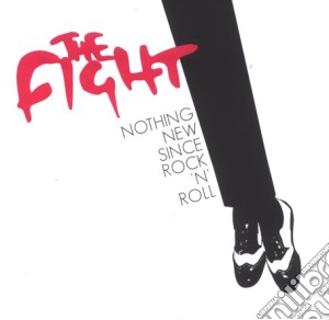 Fight - Nothing New Since Rock 'N' Roll cd musicale di Fight