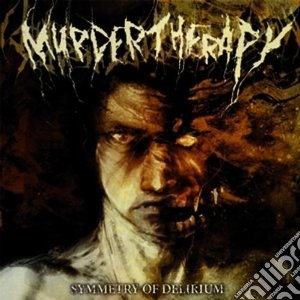Murder Therapy - Symmetry Of Delirium cd musicale di Therapy Murder