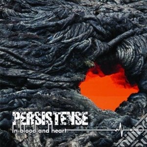 Persistence - In Blood And Heart cd musicale di Persistence