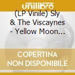 (LP Vinile) Sly & The Viscaynes - Yellow Moon (2 Lp) vinile