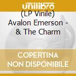 (LP Vinile) Avalon Emerson - & The Charm lp vinile