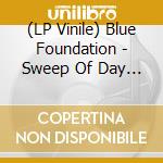 (LP Vinile) Blue Foundation - Sweep Of Day (Remaster) (2 Lp) vinile
