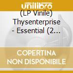 (LP Vinile) Thysenterprise - Essential (2 Lp) vinile