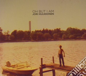 Jori Hulkkonen - Oh But I Am! cd musicale di Jori Hulkkonen