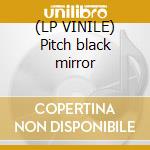 (LP VINILE) Pitch black mirror cd