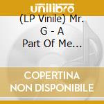 (LP Vinile) Mr. G - A Part Of Me Vol. 2 (2 Lp) vinile