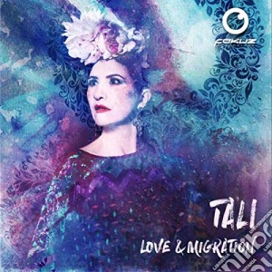 Tali - Love & Migration cd musicale di Tali