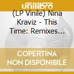 (LP Vinile) Nina Kraviz - This Time: Remixes Part 2 vinile