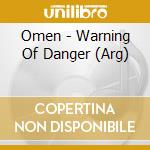 Omen - Warning Of Danger (Arg) cd musicale di Omen