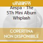 Aespa - The 5Th Mini Album Whiplash cd