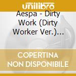 Aespa - Dirty Work (Dirty Worker Ver.) (Limited Edition) cd