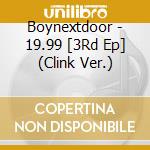 Boynextdoor - 19.99 [3Rd Ep] (Clink Ver.) cd