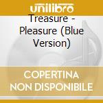 Treasure - Pleasure (Blue Version) cd