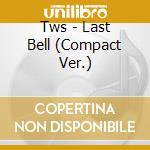 Tws - Last Bell (Compact Ver.) cd
