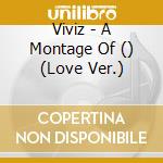 Viviz - A Montage Of () (Love Ver.) cd