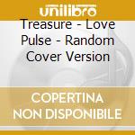 Treasure - Love Pulse - Random Cover Version cd