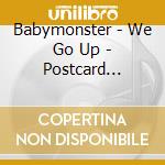 Babymonster - We Go Up - Postcard Version cd