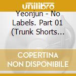 Yeonjun - No Labels. Part 01 (Trunk Shorts Version) cd