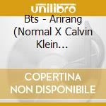 Bts - Arirang (Normal X Calvin Klein Sleepwear) (Limited Edition) cd