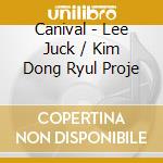 Canival - Lee Juck / Kim Dong Ryul Proje cd