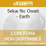 Sekai No Owari - Earth cd
