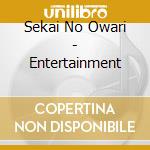 Sekai No Owari - Entertainment cd