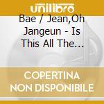 Bae / Jean,Oh Jangeun - Is This All The Love You Have cd