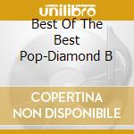 Best Of The Best Pop-Diamond B cd