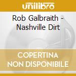 Rob Galbraith - Nashville Dirt cd