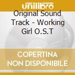 Original Sound Track - Working Girl O.S.T cd