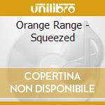 Orange Range - Squeezed cd