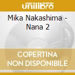 Mika Nakashima - Nana 2 cd musicale di Mika Nakashima