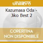 Kazumasa Oda - Jiko Best 2 cd musicale di Kazumasa Oda