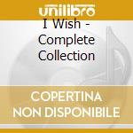 I Wish - Complete Collection cd