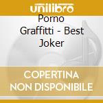 Porno Graffitti - Best Joker cd musicale di Porno Graffitti