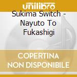 Sukima Switch - Nayuto To Fukashigi cd