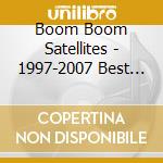 Boom Boom Satellites - 1997-2007 Best Album cd