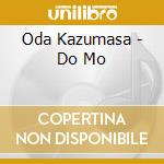 Oda Kazumasa - Do Mo cd musicale di Oda Kazumasa