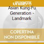 Asian Kung-Fu Generation - Landmark cd musicale di Asian Kung