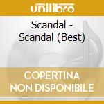 Scandal - Scandal (Best) cd musicale di Scandal